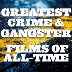 Greatest Crime & Gangster Films