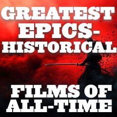 Greatest Epics-Historical Films