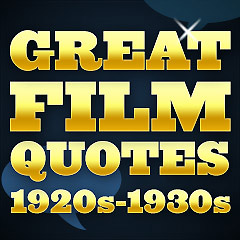 Great Film Quotes - 1920s-1930s