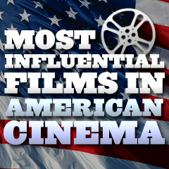 Most Influential Films in American Cinema