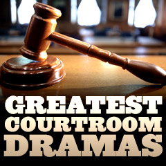 Greatest Courtroom Dramas