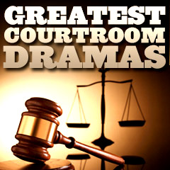 Greatest Courtroom Dramas